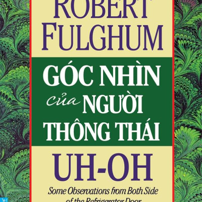 Combo Tác giả Robert Fulghum (Trường mẫu giáo uyên thâm + Góc nhìn của người thông thái + Có thể có, Có thể không) - Tái bản mới 2020