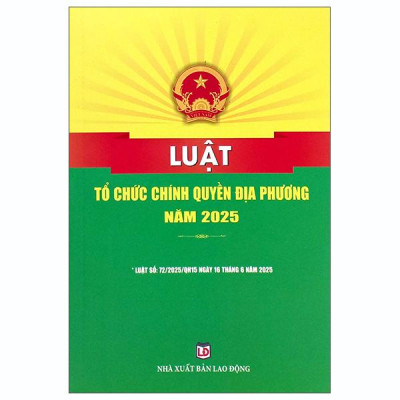 Sách - Luật Tổ Chức Chính Quyền Địa Phương Năm 2025