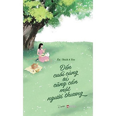 Sách - Đến Cuối Cùng Ai Cũng Cần Một Người Thương - AZ Việt Nam