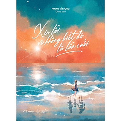 Sách - Xin Lỗi Vì Không Biết Đó Là Lần Cuối - AZ Việt Nam