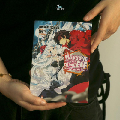 Sách - Ma Vương Tôi Đây Nên Yêu Cô Dâu Elf Của Mình Như Thế Nào - Tập 3 - Fuminori Teshima - AZ Việt Nam
