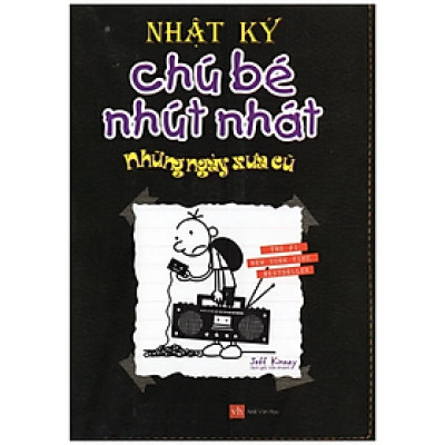 Nhật Ký Chú Bé Nhút Nhát: Tập 10 - Những Ngày Xưa Cũ (Tái Bản)