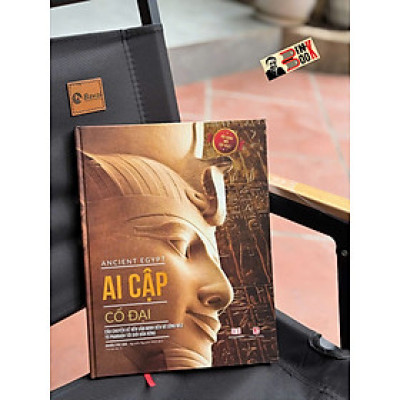(Bìa cứng, in màu toàn bộ) ANCIENT EGYPT – AI CẬP CỔ ĐẠI -  Achaubooks – NXB Lao Động 