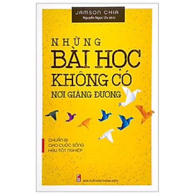 Những Bài Học Không Có Nơi Giảng Đường