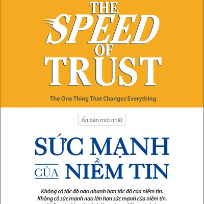 SỨC MẠNH CỦA NIỀM TIN - THE SPEED OF TRUST - Không có tốc độ nào nhanh hơn tốc độ của niềm tin. Không có sức mạnh nào lớn hơn sức mạnh của niềm tin. Niềm tin là một thứ làm thay đổi mọi thứ - Stephen M. R. Covey - Rebecca R. Merrill - Pace Book