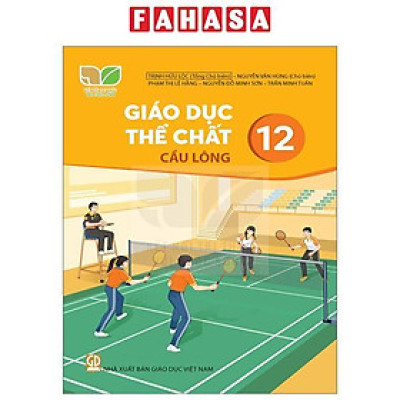 Sách Giáo Khoa Giáo Dục Thể Chất 12 - Cầu Lông (Kết Nối) (Chuẩn)