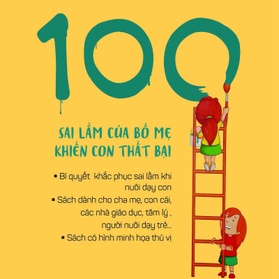 100 Sai Lầm Của Bố Mẹ Khiến Con Thất Bại