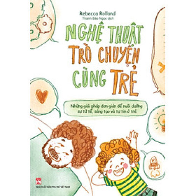 Nghệ Thuật Trò Chuyện Cùng Trẻ 	_ML