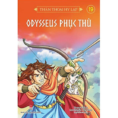 Sách -Thần thoại Hy Lạp - Tập 19: Odysseus phục thù