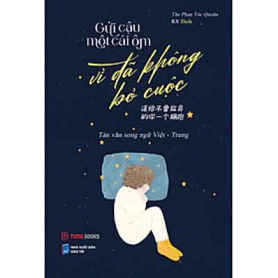 Sách Gửi Cậu Một Cái Ôm Vì Đã Không Bỏ Cuộc - Phiên Bản Song Ngữ Việt Trung - The Phan Tóc Quoăn