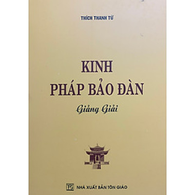 Kinh Pháp bảo đàn giảng giải ( Thích Thanh Từ )