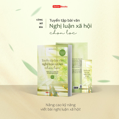 Tuyển Tập Bài Văn Nghị Luận Xã Hội Chọn Lọc (Tập 1)