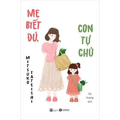 Cuốn sách: Mẹ biết đủ, con tự chủ