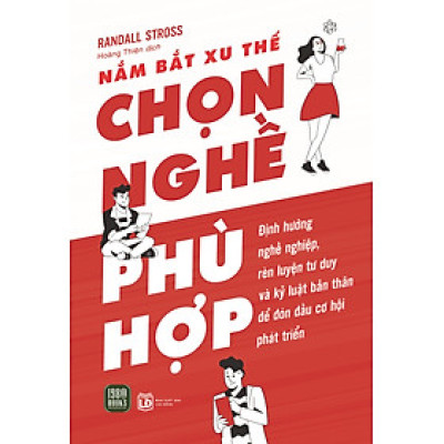 Sách - Nắm Bắt Xu Thế Chọn Nghề Phù Hợp - Randall Stross