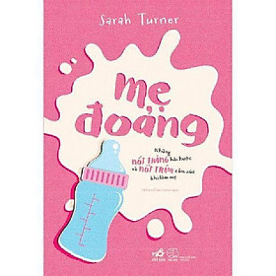 Mẹ đoảng - Những nốt thăng hài hước và nốt trầm cảm xúc khi làm mẹ -  Bản Quyền