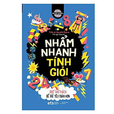 Brain Games: Nhẩm Nhanh Tính Giỏi - 100+ Thử Thách Để Trẻ Yêu Toán Hơn  - Bản Quyền