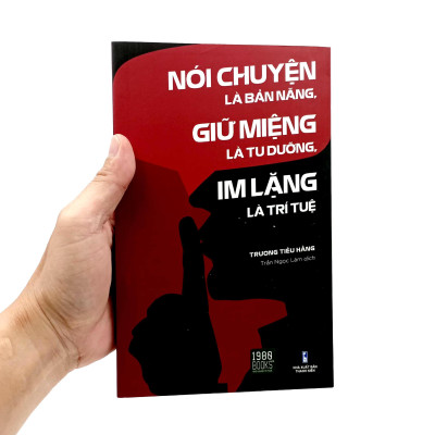 Nói Chuyện Là Bản Năng, Giữ Miệng Là Tu Dưỡng, Im Lặng Là Trí Tuệ (Tái Bản)