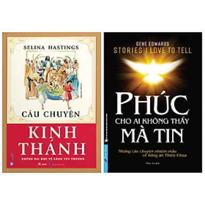 Câu Chuyện Kinh Thánh + Phúc Cho Ai Không Thấy Mà Tin