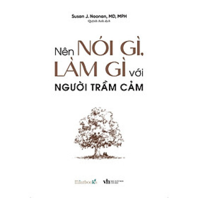Nên Nói Gì, Làm Gì Với Người Trầm Cảm - Bản Quyền