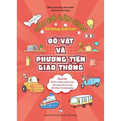 Sách - Câu Đố Dân Gian - Đồ Vật Và Phương Tiện Giao Thông - NXB Phụ Nữ