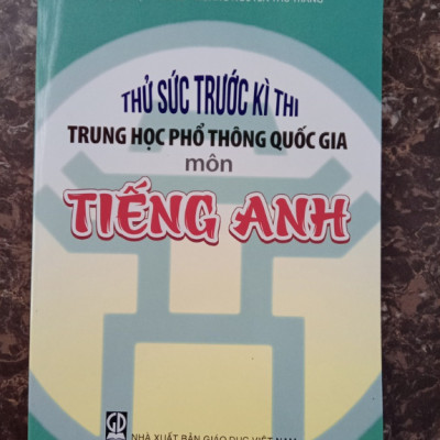 Sách - Thử Sức Trước Kì Thi Trung Học Phổ Thông Quốc Gia Môn Tiếng Anh