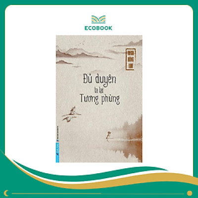 Sách Đủ duyên ta lại tương phùng - Thích Đồng Tâm