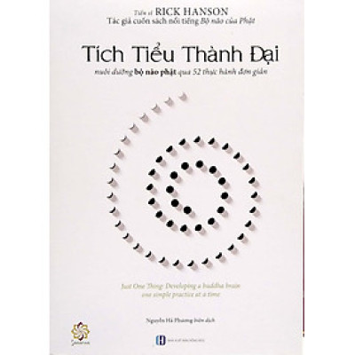 Tích Tiểu Thành Đại - Nuôi Dưỡng Bộ Não Phật Qua 52 Thực Hành Đơn Giản
