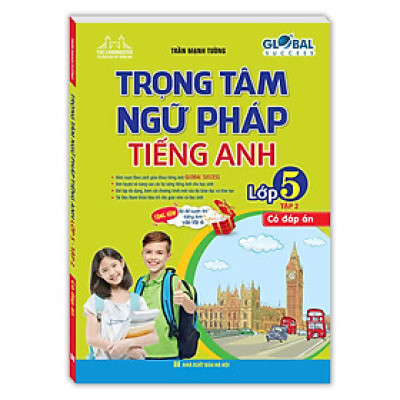 Global Success - Trọng Tâm Ngữ Pháp Tiếng Anh Lớp 5 - Tập 2 (Có Đáp Án)