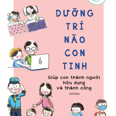 Dưỡng Trí Não Con Tinh (Tái Bản 2023)