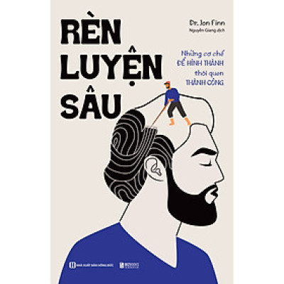 Rèn luyện sâu - Những cơ chế để hình thành thói quen thành công