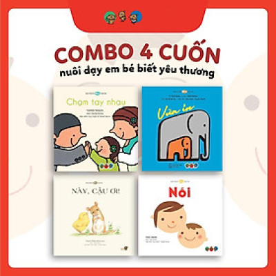 Combo Nuôi Dạy Em Bé Biết Yêu Thương (0-3 tuổi) - 4 Cuốn