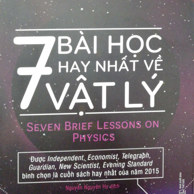 7 Bài Học Hay Nhất Về Vật Lý (Tái Bản 2018)