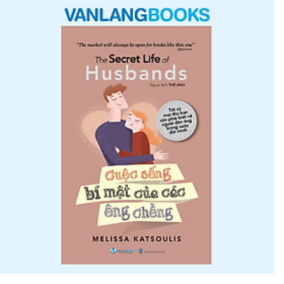 Cuộc Sống Bí Mật Của Các Ông Chồng - Vanlangbooks