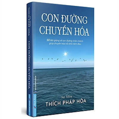 CON ĐƯỜNG CHUYỂN HÓA - Thích Pháp Hòa - First News