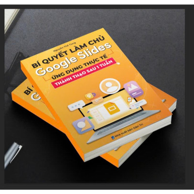 Sách Bí Quyết Làm Chủ Google Slide Ứng Dụng Thực Tế Thành Thạo Sau 15 Ngày