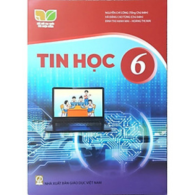 Sách Giáo Khoa Tin Học 6 - Kết Nối Tri Thức Với Cuộc Sống - GD
