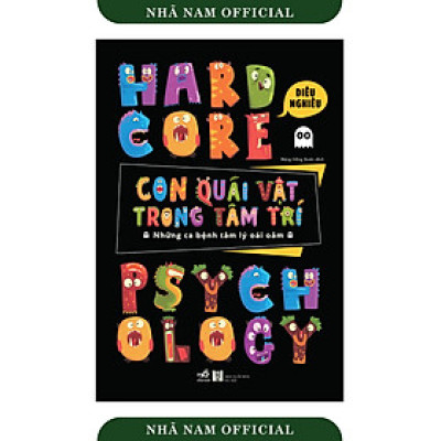 Sách - Con quái vật trong tâm trí: Những ca bệnh tâm lý oái oăm (Hardcore Psychology) (Diêu Nghiêu) - Nhã Nam Official