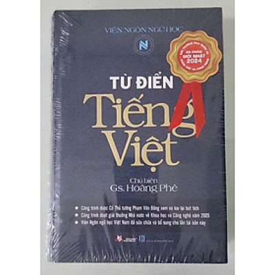 Từ Điển Tiếng Việt - Viện Ngôn Ngữ Học (GS. Hoàng Phê Chủ biên) - Giải Thưởng Nhà Nước Về Khoa Học Và Công Nghệ - Ấn Phẩm Mới Nhất 2024