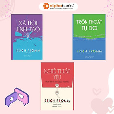 Sách Combo Erich Fromm: Xã Hội Tỉnh Táo + Nghệ Thuật Yêu + Trốn Thoát Tự Do - Alphabooks - BẢN QUYỀN