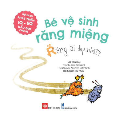Bộ Sách Phát Triển IQ - EQ Đầu Đời Cho Bé - Bé Vệ Sinh Răng Miệng - Răng Ai Đẹp Nhất?
