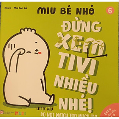 Sách Ehon Miu Bé Nhỏ Phần 1 Song Ngữ - Đừng Xem Tivi Nhiều Nhé