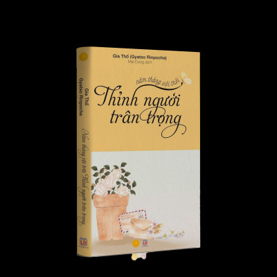 SÁCH: "NĂM THÁNG VỘI TRÔI, THỈNH NGƯỜI TRÂN TRỌNG" - GIA THỐ (GYATSO RINPOCHE ) - SÁCH TÔN GIÁO, TÂM LINH - Á CHÂU BOOK, BÌA CỨNG, IN MÀU