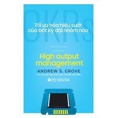 Sách - OKRs - Tối Ưu Hóa Hiệu Suất Của Bất Kỳ Đội Nhóm Nào