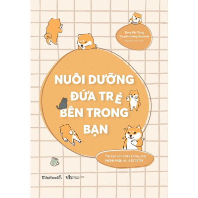 Combo 2 Cuốn Tâm Lý Học Hay-  Thế Giới Nội Tâm Của Những Đứa Trẻ Nổi Loạn + Nuôi Dưỡng Đứa Trẻ Bên Trong Bạn
