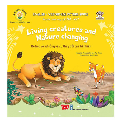 Truyện tranh SN Anh - Việt - Bé học về sự sống và sự thay đổi của tự nhiên (Living creatures and Nature changing)