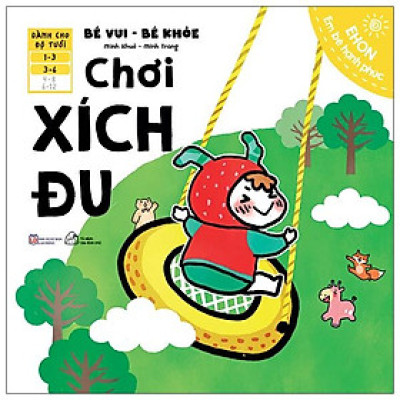 Sách Ehon Bé Vui Bé Khỏe - Chơi Xích Đu
