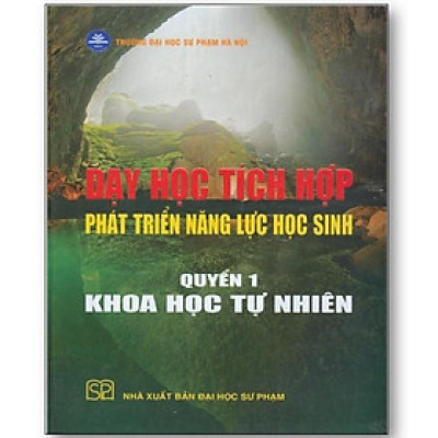 Sách - Dạy Học Tích Hợp Phát Triển Năng Lực Học Sinh - Quyển 1 - Khoa Học Tự Nhiên