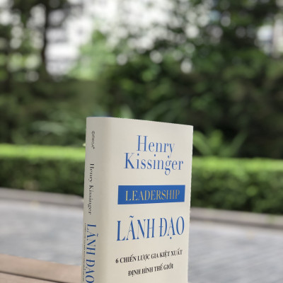 Lãnh Đạo - 6 chiến lược gia kiệt xuất định hình thế giới ( Tram đọc)