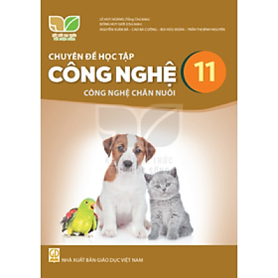 Sách giáo khoa Chuyên đề học tập Công nghệ 11- Công nghệ Chăn nuôi- Kết Nối Tri Thức Với Cuộc Sống (Kèm Nilon bọc Sách)