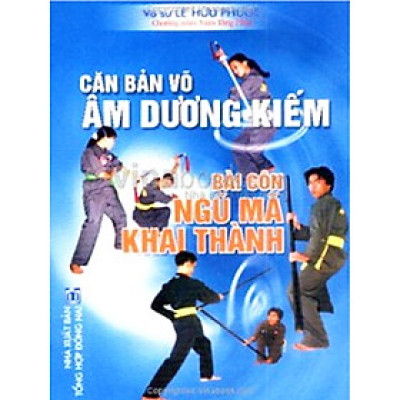Căn Bản Võ Âm Dương Kiếm - Bài Côn Ngũ Mã Khai Thành